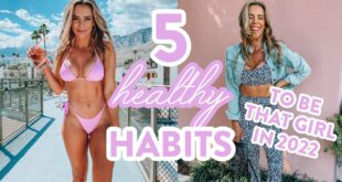 5 HEALTHY HABITS to be That Girl in 2022